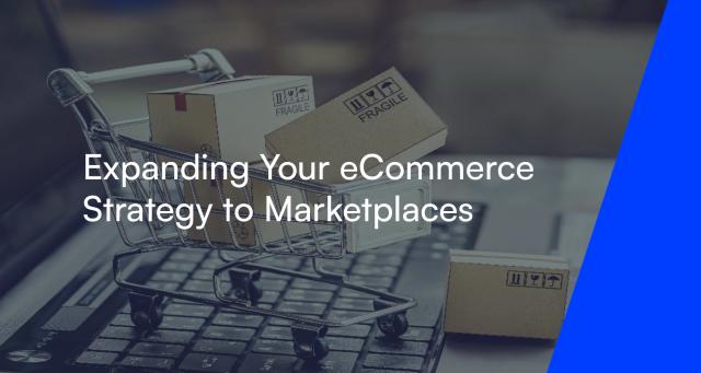 Expanding your eCommerce sales reach to marketplaces