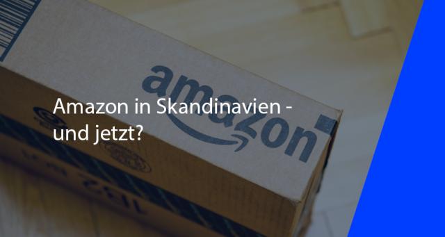 Amazon in Skandinavien - und jetzt?